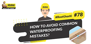 How To Avoid Common Mistakes In Waterproofing? | English | #BaatGharKi